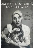 Am fost doctorita la Auschwitz