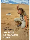 Am fost la capatul lumii