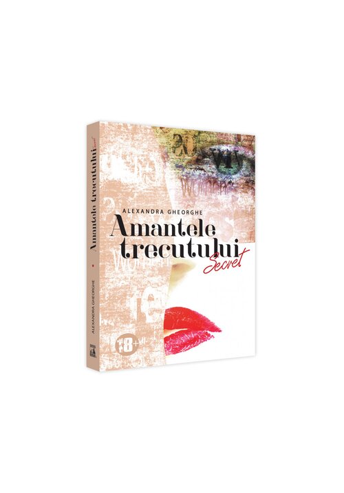 Amantele trecutului​. secret – volumul 1