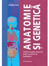 Anatomie si genetica – ghid de pregatire intensiva pentru examenul de bacalaureat