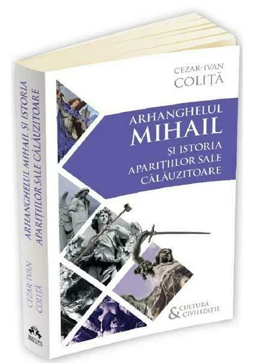 Arhanghelul Mihail si istoria aparitiilor sale calauzitoare