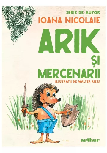 Arik şi mercenarii. Serie de autor Ioana Nicolaie