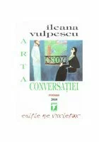 Arta Conversatiei - Ileana Vulpescu