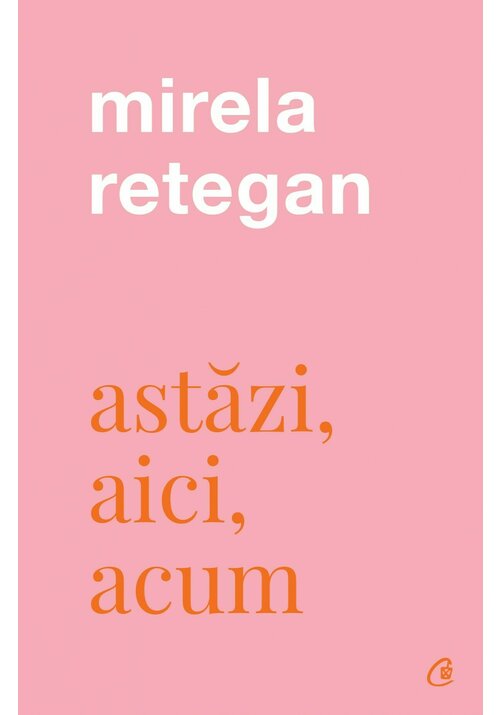 Astazi, aici, acum