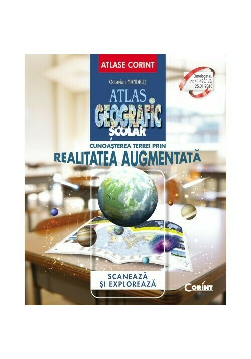 Atlas geografic scolar. Cunoasterea Terrei prin realitatea augmentata Corint
