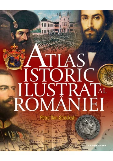 Atlas istoric ilustrat al Romaniei