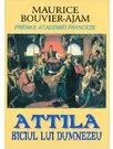 Attila, biciul lui Dumnezeu