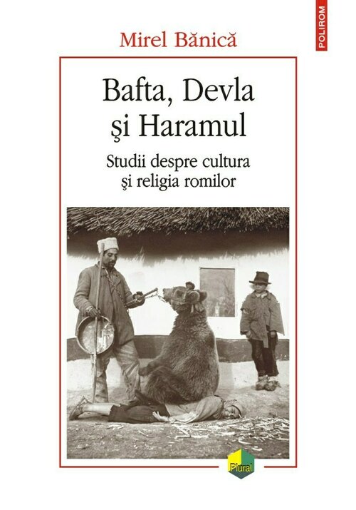 Bafta, Devla si Haramul. Studii despre cultura si religia romilor