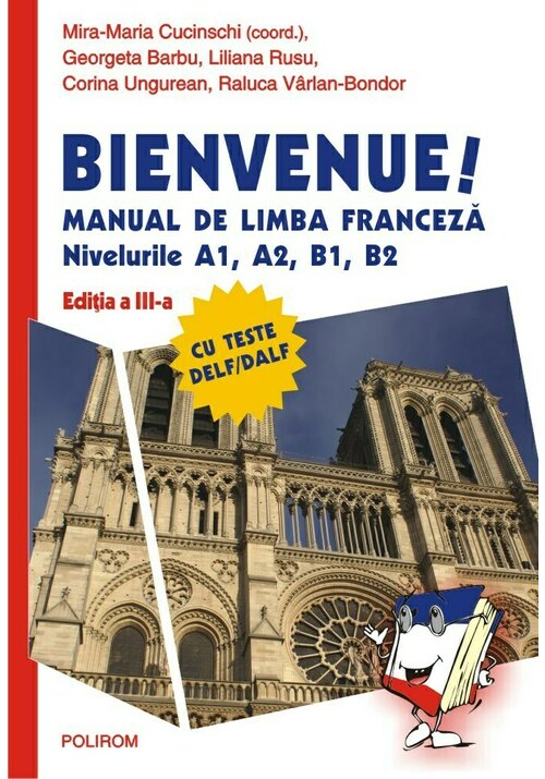 Bienvenue! Manual de limba franceza. Nivelurile A1, A2, B1, B2