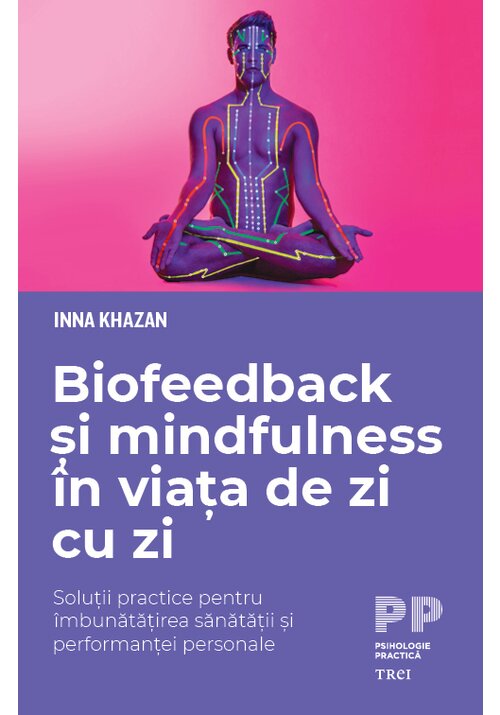 Vezi detalii pentru Biofeedback si mindfulness in viata de zi cu zi