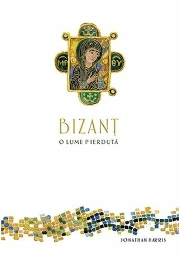 Bizant. O lume pierduta