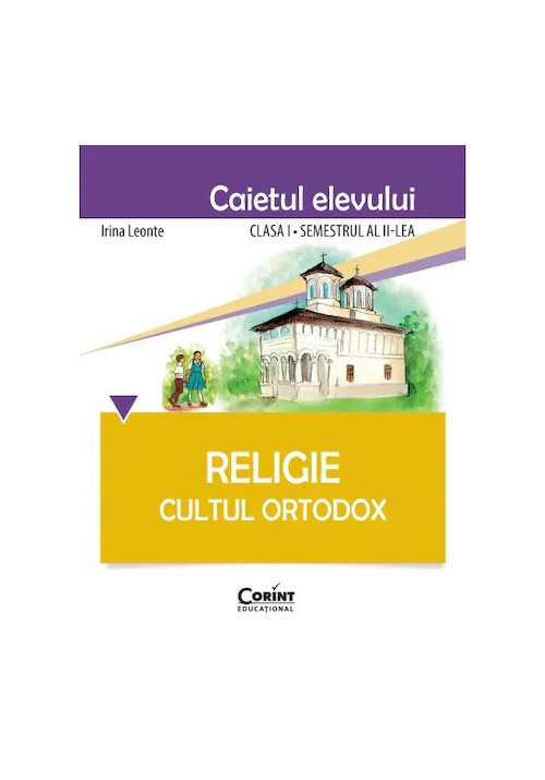 Caietul elevului pentru clasa a I-a – Religie Cultul Ortodox Corint