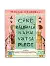 Cand balbaiala n-a mai vrut sa plece