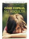 Cand copilul nu asculta