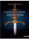 Castelul si Spada. Cultura materiala a elitelor din Transilvania in Evul Mediu Tarziu