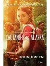 Cautand-o pe Alaska - John Green