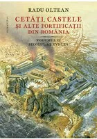 Cetati, castele si alte fortificatii din Romania Volumul II – secolul al XVI-lea