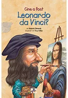 Cine a fost Leonardo da Vinci?