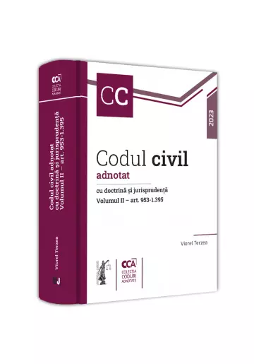 Codul civil adnotat cu doctrina si jurisprudenta. Volumul II – art. 953-1.395