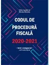 Codul de procedura fiscala 2020-2021 (cod + instructiuni)