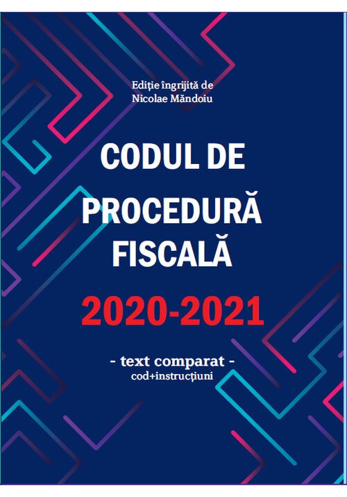 Codul de procedura fiscala 2020-2021 (cod + instructiuni) Con Fisc