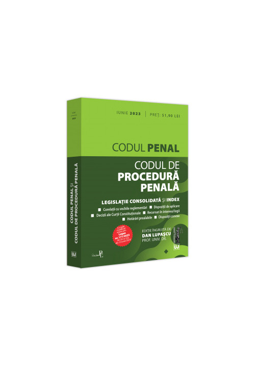 Codul penal si Codul de procedura penala: iunie 2023
