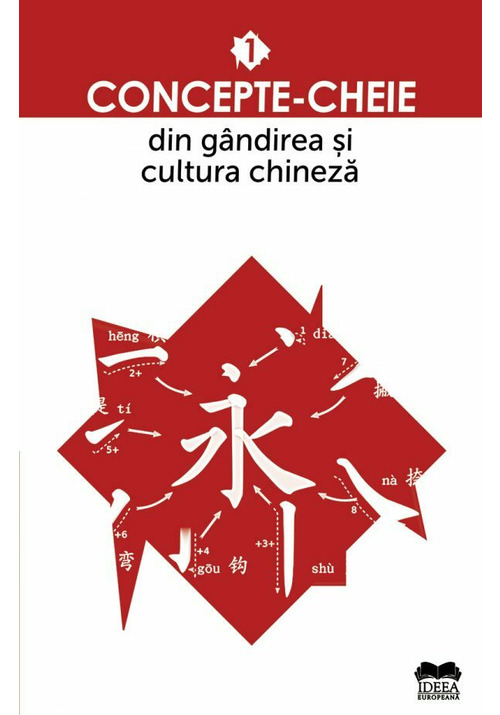 Concepte-cheie Din Gandirea Si Cultura Chineza Vol I