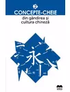 Concepte-cheie din gandirea si cultura chineza Vol II