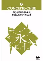 Concepte-cheie din gandirea si cultura chineza Vol VII
