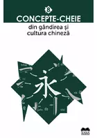 Concepte-cheie din gandirea si cultura chineza Vol VIII