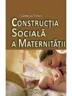 Constructia sociala a maternitatii