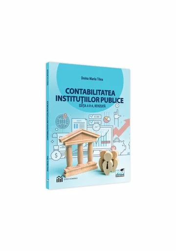 Contabilitatea institutiilor publice. Editia a II-a, revizuita