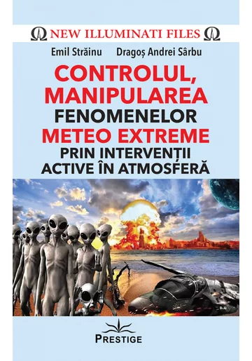 CONTROLUL, MANIPULAREA fenomenelor METEO EXTREME prin interventii active in atmosfera