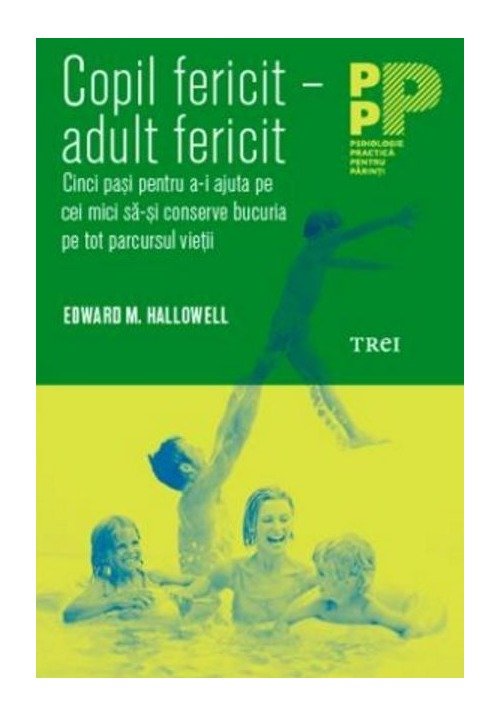 Copil fericit - adult fericit