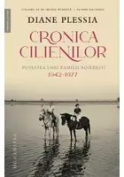Cronica Cilienilor. Povestea unei familii boierești, 1942–1977