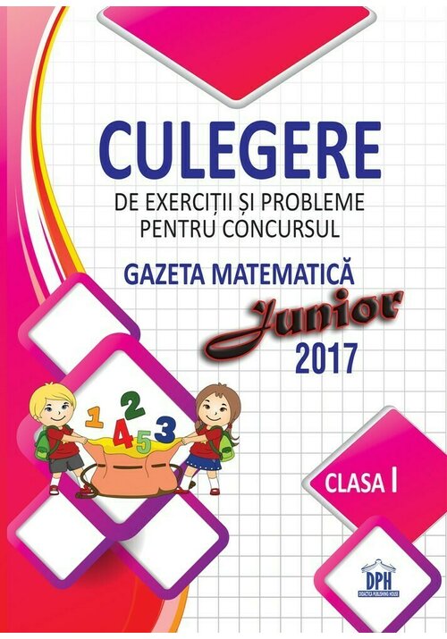 Vezi detalii pentru Culegere pentru concursul Gazeta Matematica Junior - Clasa I
