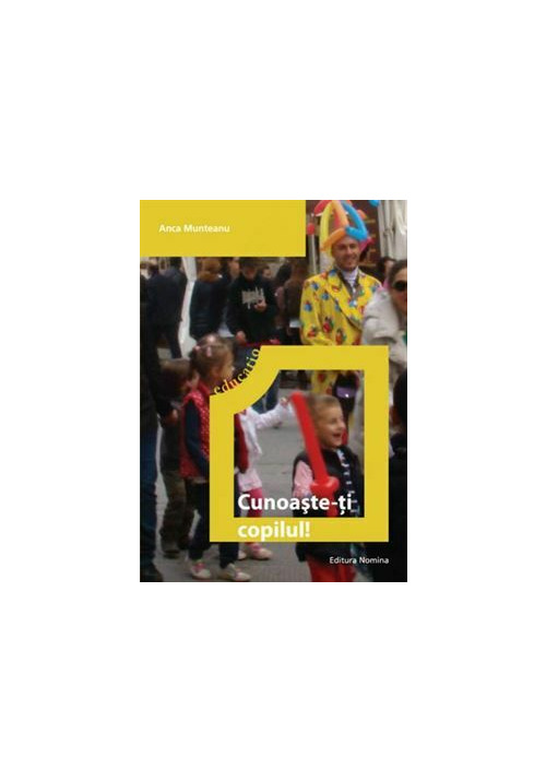 Cunoaste-ti copilul Cunoaste-ti copilul