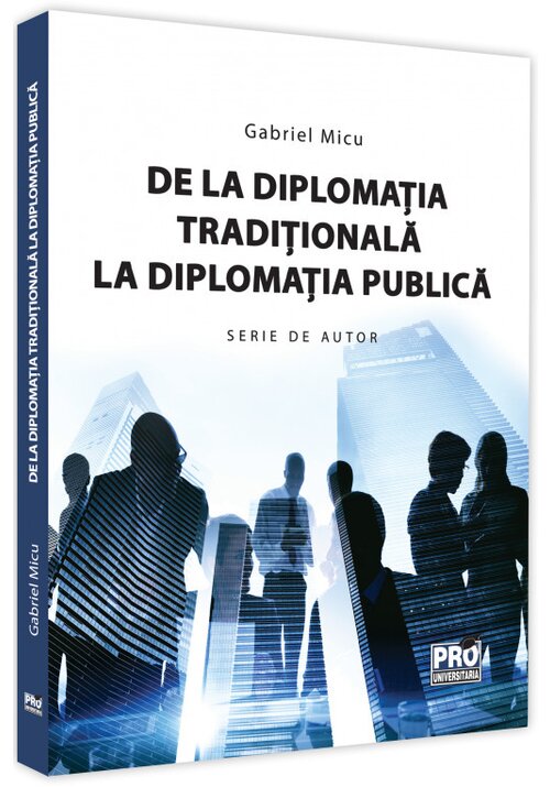 De la diplomatia traditionala la diplomatia publica