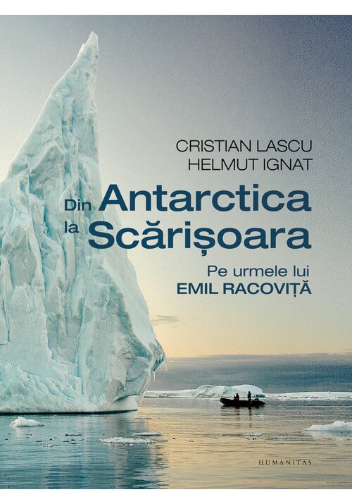 Din Antarctica la Scarisoara. Pe urmele lui Emil Racovita.