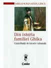 Din istoria familiei Ghika. Contributii de istorie culturala