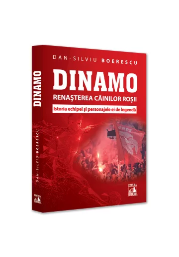 Dinamo. Renasterea „Cainilor rosii”