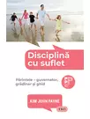 Disciplina cu suflet. Parintele – guvernator, gradinar si ghid