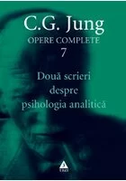 Doua scrieri despre psihologia analitica - Opere Complete, vol. 7