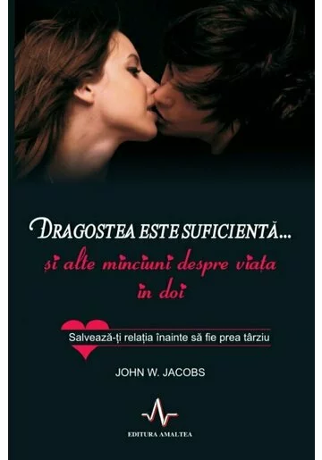 Dragostea este suficienta... si alte minciuni despre viata in doi