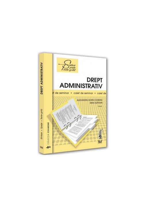 Drept administrativ. Partea I. Caiet de seminar Drept administrativ. Partea I. Caiet de seminar
