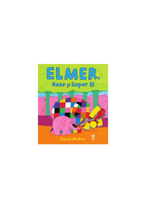 Elmer, Rose si Super El librex.ro