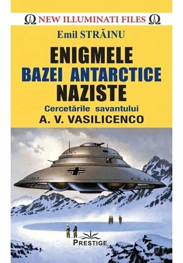 Enigmele bazei Antarctice naziste
