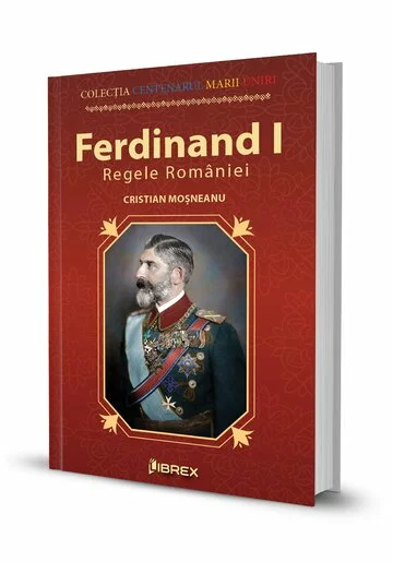 Ferdinand I. Regele Romaniei