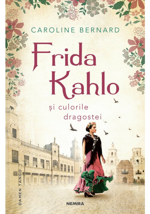 Nemira Frida Kahlo si culorile dragostei