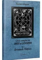Ghid complet de tarot si ezoterism. Vol.1: Arcanele majore